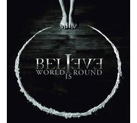 Believe - World Is Round