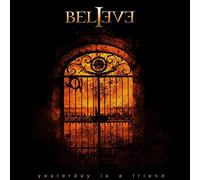Believe - Yesterday Is A Friend