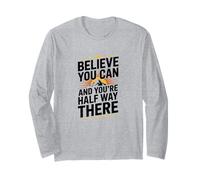 Believe You Can and You are Halfway There, Positive Mindset Long Sleeve T-Shirt