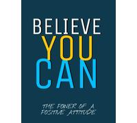 Believe you can: Inspirational Journal - Notebook - Diary for Women - Teen Girls | Motivational Quotes | Gifts for Teenage Girls - Students (Lined Journals for Women to Write In)