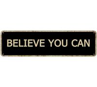 Believe You Can Inspirational Quotes Street Sign Vintage Metal Tin Sign Bar Cafe Garage Cave Home Room Farmhouse Garden Patio Wall Decor 4x16 Inch