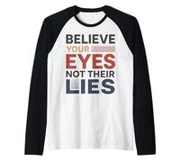 Believe Your Eyes Not Their Lies Avtivism Human Right Raglan Baseball Tee