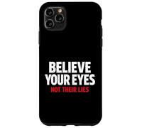 Believe Your Eyes Not Their Lies Conspiracy Awareness Truth Case for iPhone 11 Pro Max