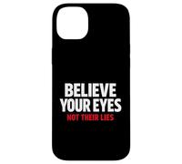 Believe Your Eyes Not Their Lies Conspiracy Awareness Truth Case for iPhone 14 Plus
