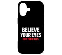 Believe Your Eyes Not Their Lies Conspiracy Awareness Truth Case for iPhone 17