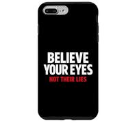 Believe Your Eyes Not Their Lies Conspiracy Awareness Truth Case for iPhone 7 Plus/8 Plus