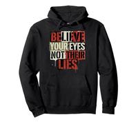 Believe Your Eyes Not Their Lies Human Right Pro Immigration Pullover Hoodie