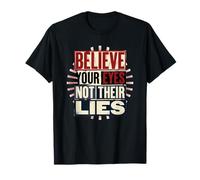 Believe Your Eyes Not Their Lies Human Rights Democracy T-Shirt