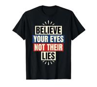 Believe Your Eyes Not Their Lies Human Rights Quote Value Graphic T-Shirt, Men, Black, S