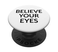 Believe Your Eyes Truth Over Narrative Political Protest PopSockets Adhesive PopGrip