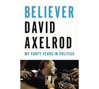 Believer: My Forty Years in Politics