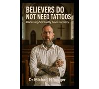 BELIEVERS DO NOT NEED TATTOOS: Discerning Spirituality From Carnality