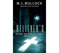 Believer's Guide to Paranormal Ministry