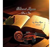 Believers Hymns Glory to Thee