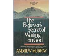 Believers' Secret/Waiting on God