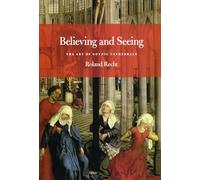 Believing and Seeing: The Art of Gothic Cathedrals