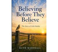 Believing Before They Believe: The Story of Little Ruthie