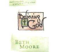 Believing God - Member Book: Experience a Fresh Explosion of Faith