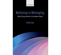Believing in Belonging: Belief And Social Identity In The Modern World