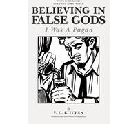 Believing in False Gods: I Was A Pagan (Twice Born books ) (Volume 13) by V. C. Kitchen (2013-08-30)