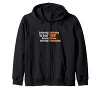 Believing In God Means Nothing Believing God Is Everything Zip Hoodie