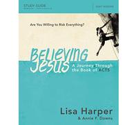 Believing Jesus Bible Study Guide: A Journey Through the Book of Acts