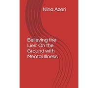 Believing the Lies: On the Ground with Mental Illness