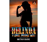 Belinda - A Cruel Passage West: A damsel in distress, alone and helpless