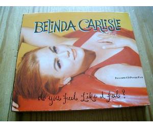 BELINDA CARLISLE - BELINDA CARLISLE - DO YOU FEEL LIKE I FEEL ( SINGLE ) LTD P