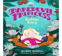 Belinda Murrell The Daredevil Princess & the Goblin King (Book 2) Paperback in White Belinda Murrell White