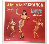 Belisario Lopez y Su Charanga - A Bailar La Pachanga
