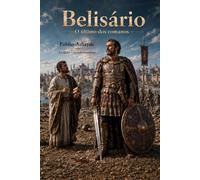 Belisário: O último dos romanos - Análises complementares: 3 (Belisarius)