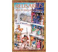 Belisarius-Book II: Glory of the Romans (Glory of the Romans, 2)
