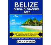 BELIZE GUIDA DI VIAGGIO 2026: Viaggia attraverso le coste turchesi del Belize, i templi nella giungla e la vivace cultura in questo paradiso mozzafiato dell'America Centrale.