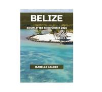 BELIZE KOMPLETTER REISEFÜHRER 2026