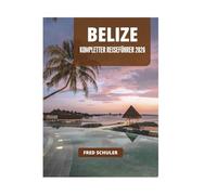 BELIZE KOMPLETTER REISEFÜHRER 2026