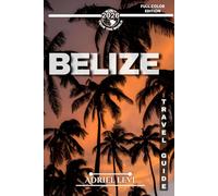 Belize Travel Guide 2026: Essential Tips, Hidden Gems, and Must-See Attractions for Your Ultimate Belize Adventure