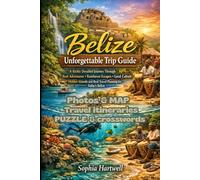 Belize Unforgettable Tripe guide: A Richly Detailed Journey Through Reef Adventures Rainforest Escapes Local Culture Hidden Islands and Real Travel Planning for Today’s Belize