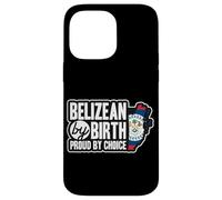 Belizean Flag Belizean By Birth Proud By Choice Belize Case for iPhone 14 Pro Max
