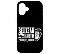 Belizean Flag Belizean By Birth Proud By Choice Belize Case for iPhone 16