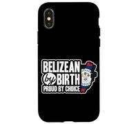 Belizean Flag Belizean By Birth Proud By Choice Belize Case for iPhone X/XS