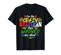 Belizean Pride Belize Belizeans I'm The Crazy Belizean T-Shirt