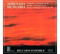 Bell Arte Ensemble – Serenades for Strings & Sonatas – Works by Dohnanyi/Kodály/Rosza