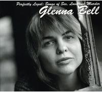 Bell, Glenna - Perfectly Legal: Songs of Sex, Love and Murder