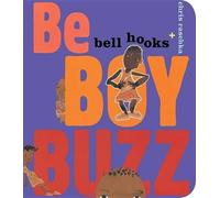 Bell Hooks Be Boy Buzz (Board Book)