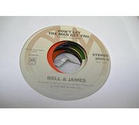 Bell & James 45 RPM Don't Let The Man Get You / Livin' It Up (Friday Night)