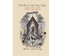 Bell-Metal and Bog-Light: Irish Gothic from Sídh to Sacrament - Literary Study