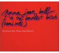Bell Norma Jean - Im the Baddest Bitch Remixes