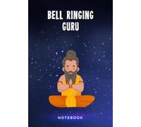 Bell Ringing Guru Notebook: Customized Lined Journal Gift For Somebody Who Enjoys Bell Ringing