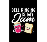 Bell Ringing Is My Jam: Funny Notebook for Bell Ringing Fan | Great Christmas & Birthday Gift Idea for Bell Ringing Fan | Bell Ringing Journal | 100 pages 6x9 inches
